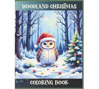 WOODLAND CHRISTMAS COLORING BOOK: A-Z Forest Animals with Cute Christmas Scenes - Holiday Activity Book for Kids Ages 3 -10