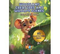 WOODLAND CREATURES AND WILDLIFE SCENES: Coloring Book for Children & Nature Lovers with Forests, Deers, Foxes, Rabbits, Rivers, Birds, and Much More ... Development (Creative Coloring Adventures)