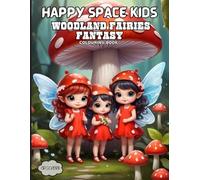 WOODLAND FAIRIES COLOURING BOOK FOR KIDS: A Magical Colouring Adventure with Fairies, Forest Friends and Enchanted Woods (HAPPYSPACE KIDS)