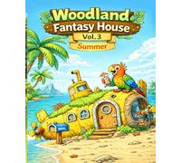 Woodland Fantasy House Vol.3: Summer (Woodland Fantasy House Coloring Book)