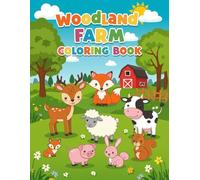 WOODLAND FARM COLOURING BOOK: Fun countryside colouring pages of Cute farm animals and woodland scenes for kids ages 4-8