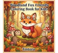 Woodland Fox Friends Coloring Book for Kids: 52 Adorable Fox and Forest Animal Adventures to Color for Boys and Girls Ages 3-10