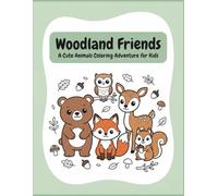 WOODLAND FRIENDS: A Cute Animals Coloring Adventure for Kids