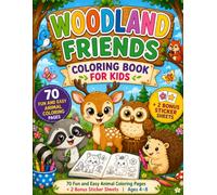 Woodland Friends Coloring Book for Kids: 70 Fun and Easy Animal Coloring Pages + 2 Bonus Sticker Sheets | Ages 4-8 (Dinosaur Coloring Book for Kids Ages 4-8)