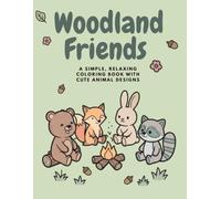 Woodland Friends Large Print Coloring Book: Simple, Relaxing Animal Designs for Adults and Seniors - Foxes, Owls, Deer, Mice & More