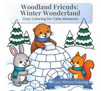 Woodland Friends: Winter Wonderland: Simple & Calm Coloring Book for Cozy Winter Moments and Stress Relief