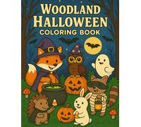 Woodland Halloween Coloring Book: Cozy Fall Scenes with Cute Forest Animals, Pumpkins & Friendly Ghosts | Non-Spooky Coloring Fun for Kids and Adults