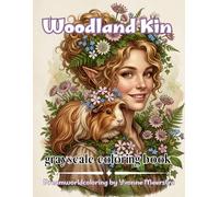 woodland kin: A Grayscale Coloring Journey Through Enchanted Forest Souls, Gentle Creatures, and Nature-Inspired Fantasy Portraits