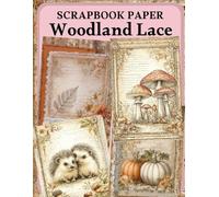 Woodland Lace Scrapbook Paper: High Quality Illustrations Of Landscapes, For Ephemera, Mixed Media, and More.