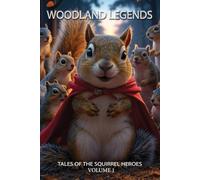 WOODLAND LEGENDS: TALES OF THE SQUIRREL HEROES