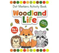 Woodland Life Dot Markers Activity Book for Toddlers: A Fun do a Dot Art Coloring Book for Kids & Preschoolers | Easy Forest Animals, Trees, Mushrooms, Acorns, Nature for Boys & Girls