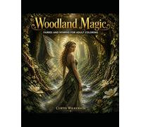 Woodland Magic: Fairies and Nymphs for Adult Coloring