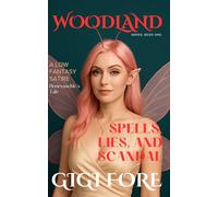 Woodland: Spells, Lies, and Scandal: Honeysuckle's Tale