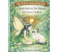 Woodland Tales: And The Mystery Of Clover Hollow