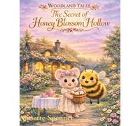 Woodland Tales: The Secrete of Honey Blossom Hollow