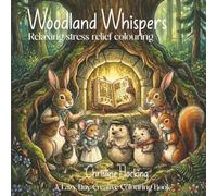 Woodland Whispers: A cozy adult coloring book of woodland animals, country life and relaxing nature scenes.: Relaxing stress relief colouring by Lazy Day Creative.