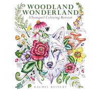 Woodland Wonderland: A Tranquil Coloring Retreat - A Calming Coloring Book of Flowers and Forest Animals for Adults (Coloring Wonderland)