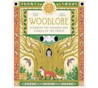 Woodlore: Discover the seasons and stories of the forest (Enchanted Earth)
