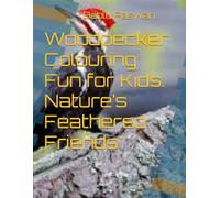 Woodpecker Colouring Fun for Kids: Nature’s Feathered Friends"