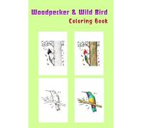Woodpecker & Wild Bird Coloring Book: 30 Detailed Bird Illustrations for Adults, Teens, and Kids: Relaxation and Nature-Inspired Fun Featuring Cardinals, Hummingbirds, Jays, and More!