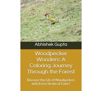 Woodpecker Wonders: A Coloring Journey Through the Forest: Discover the Life of Woodpeckers with Every Stroke of Color!