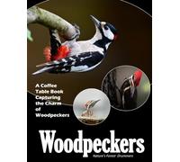 Woodpeckers Picture Book: A visual journey through the colorful world of woodpeckers - With 30 fun facts (Coffee Table Book)