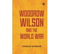 Woodrow Wilson and the World War