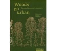 Woods go Urban - Three Landscape Laboratories in Scandinavia