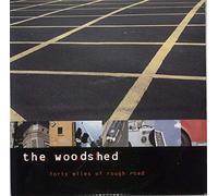 Woodshed, the - 40 Miles of Rough Road [Vinilo]