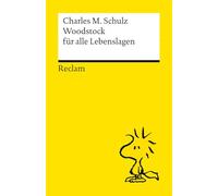 Woodstock für alle Lebenslagen: Das Beste über die drollige Kultfigur von Charles M. Schulz - Kultbuch zum Verschenken: 14620