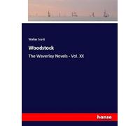 Woodstock: The Waverley Novels - Vol. XX