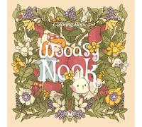 Woodsy Nook Coloring Book: A Whimsical Coloring Book Nook - Cute Fairies & Animals in Magical Forest, Garden, Plant and Nature Illustrations.