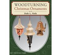 Woodturning Christmas Ornaments with Dale L. Nish