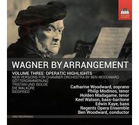 Woodward/Brünnhilde/Watson/+ - Wagner by Arrangement, Vol. 3: Operatic Highlights