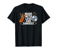 Woodworker Made with Love and Sawdust Carpenter Camiseta