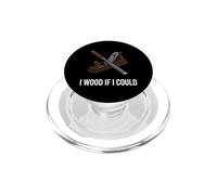Woodworker Pun I Wood If I Could Carpenter Humor PopSockets PopGrip para MagSafe