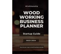 Woodworking Business Planner Startup Guide: Journal your way to small business success