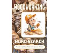 WOODWORKING WORD SEARCH PUZZLE BOOK: Word Searchers with Easy to Read Print about Woodworking, Carpentry, Tools food and more |6*9 inches,110 pages| ... Gift for Vacations,Holidays and Relaxation