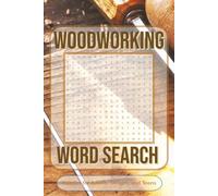 Woodworking Word Search Puzzle Book: Word Searches with easy to Read Print about Woodworking, Trades, Wood Types, and More | 6x9 inches, 110 pages | ... Gift for Vacations, Holiday, and Free Times