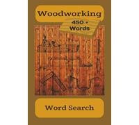 Woodworking Word Search: Word Searches with Easy to Read Print about Woodworking, Types of Tools, Types of Wood Creations and Much More | 6x9 inches, ... ... Gifts for Vacations and Free Time.