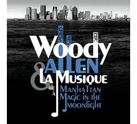 Woody Allen - From Manhattan to Magic in the Moonlight - Woody Allen - From Manhattan to Magic in the Moonlight