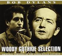 Woody Guthrie - Bob Dylan's Woody Guthrie.