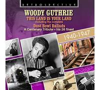 Woody Guthrie, chant - Woody Guthrie : This Land is Your Land. Dust Bowl Ballads.