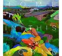 Woody Guthrie Cover Project – Home In This World – CD