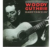 Woody Guthrie: Hard Travelin' (Soundtrack From the Film)