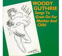 Woody Guthrie - Songs to Grow on for Mother & Child [Casete]