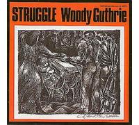 Woody Guthrie - Struggle