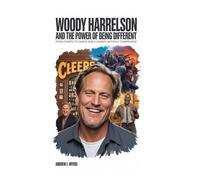 Woody Harrelson and the Power of Being Different: From Cheers to Chaos and a Career Without Compromise