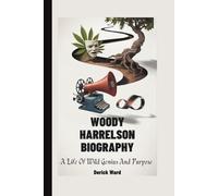 Woody Harrelson Biography: A Life of Wild Genius and Purpose