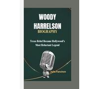 Woody Harrelson BIOGRAPHY: Texas Rebel Became Hollywood’s Most Reluctant Legend